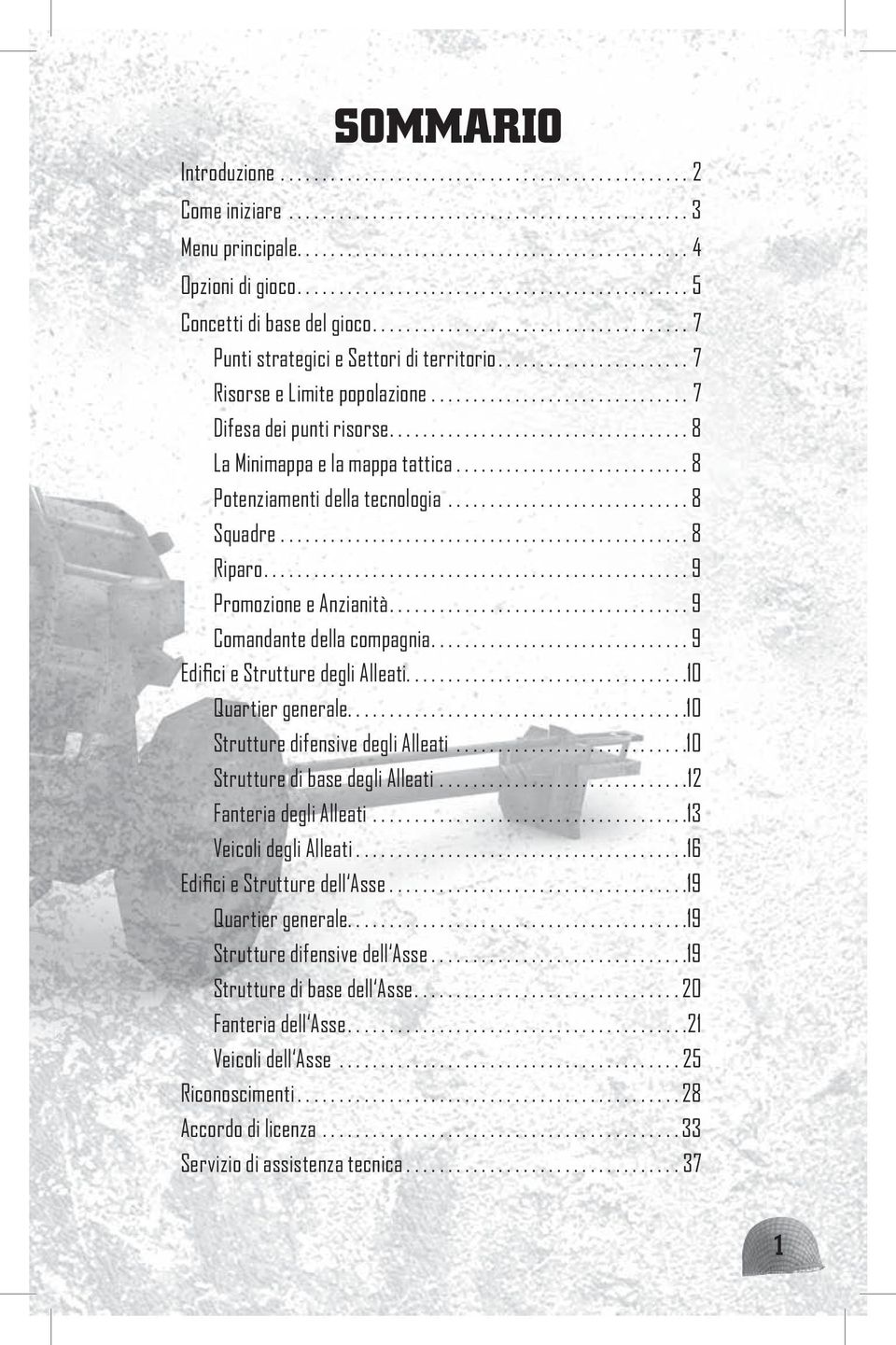 .............................. 7 Difesa dei punti risorse.................................... 8 La Minimappa e la mappa tattica............................ 8 Potenziamenti della tecnologia............................. 8 Squadre.