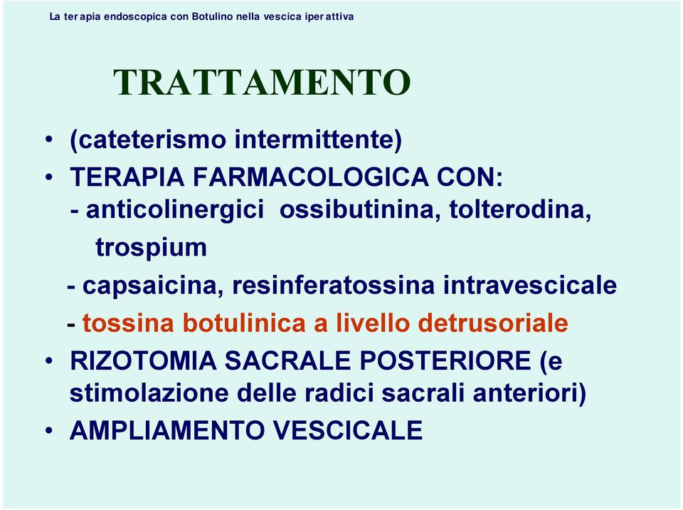 resinferatossina intravescicale - tossina botulinica a livello detrusoriale