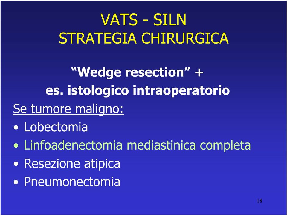 istologico intraoperatorio Se tumore maligno: