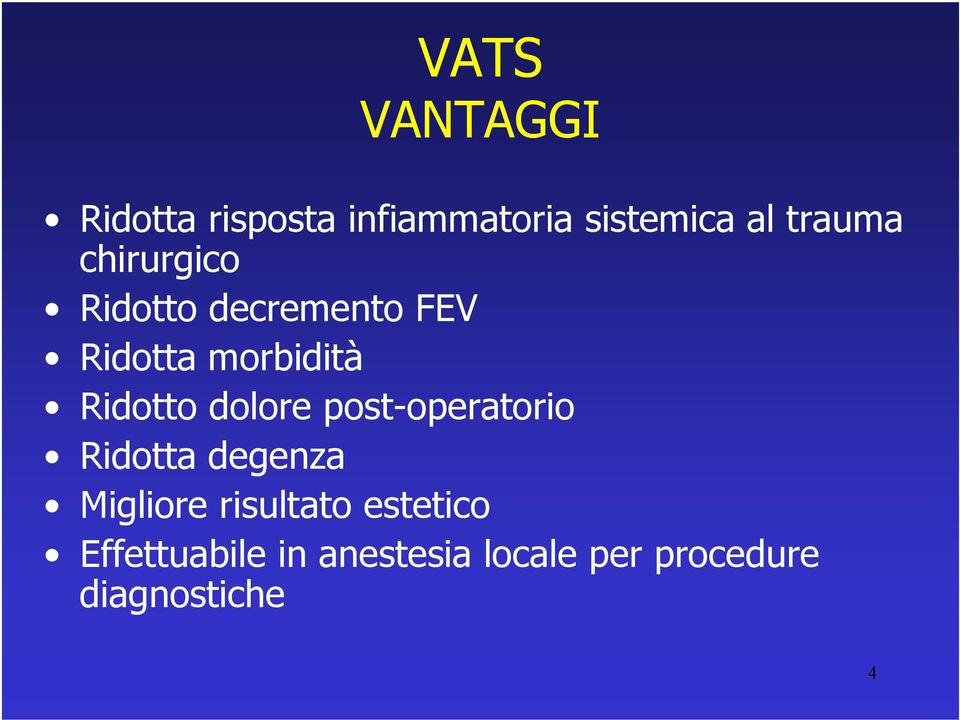 Ridotto dolore post-operatorio Ridotta degenza Migliore