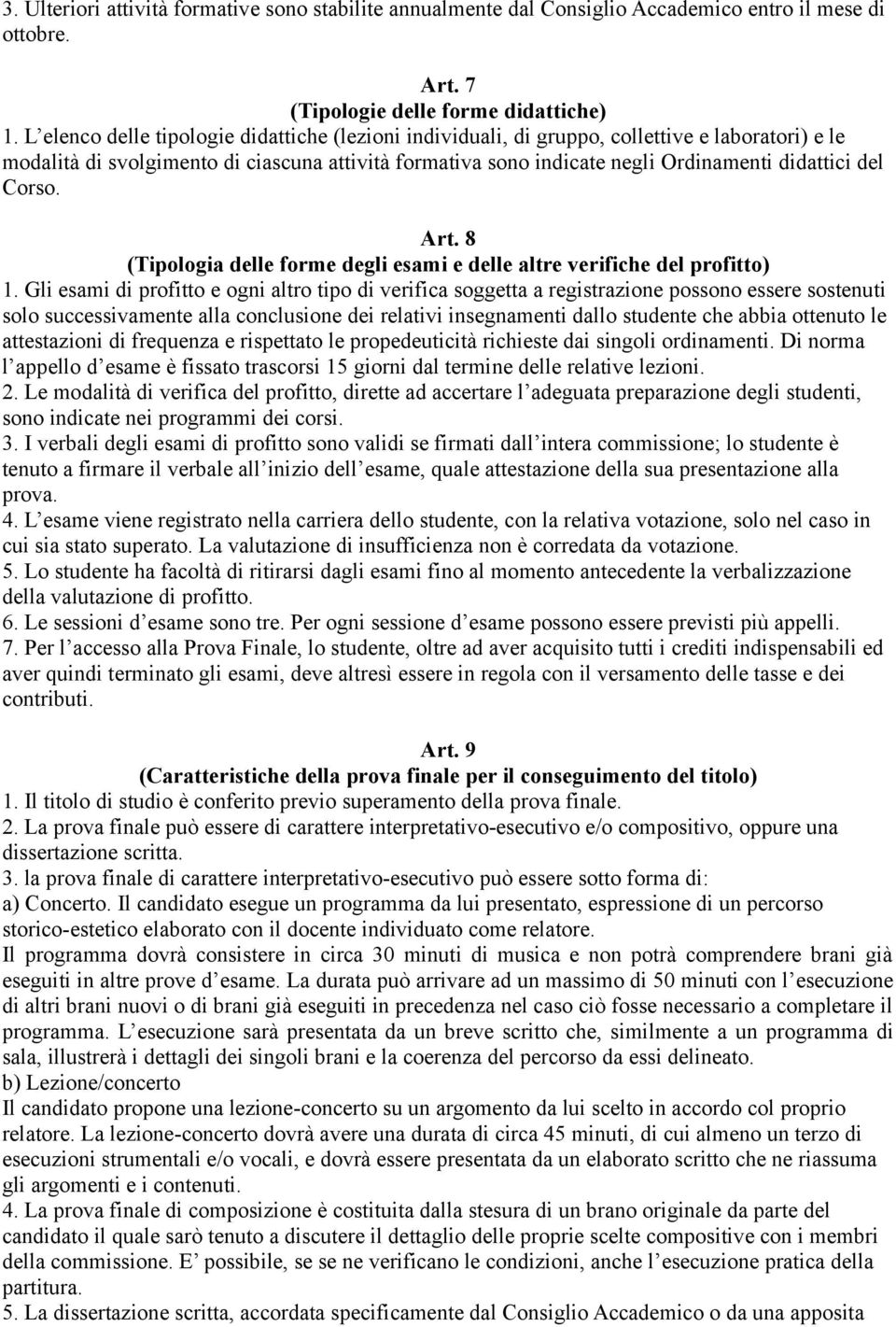 Corso. Art. 8 (Tipologia delle forme degli esami e delle altre verifiche del profitto) 1.