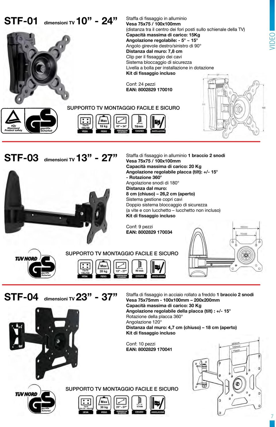 video Conf: 24 pezzi EAN: 8002829 170010 STF-03 dimensioni TV 13-27 Staffa di fissaggio in alluminio 1 braccio 2 snodi Vesa 75x75 / 100x100mm Capacità massima di carico: 20 Kg Angolazione regolabile