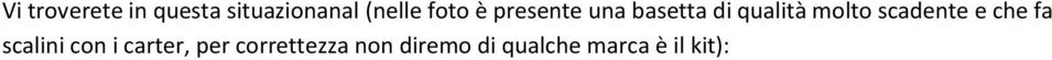 scadente e che fa scalini con i carter, per