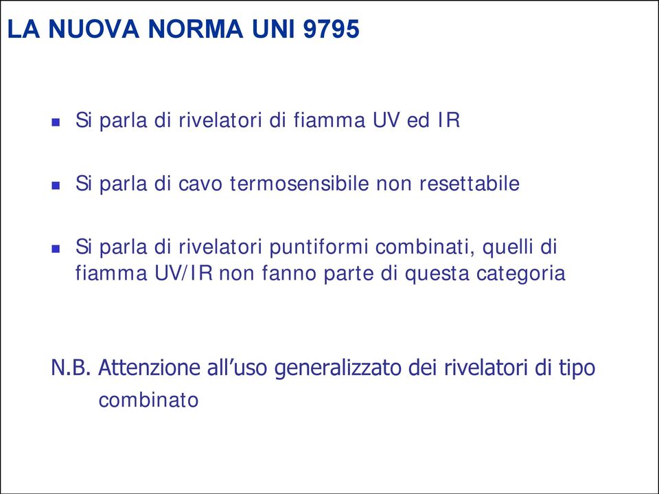 combinati, quelli di fiamma UV/IR non fanno parte di questa