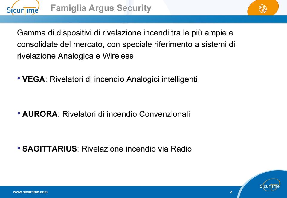 Analogica e Wireless VEGA: Rivelatori di incendio Analogici intelligenti AURORA:
