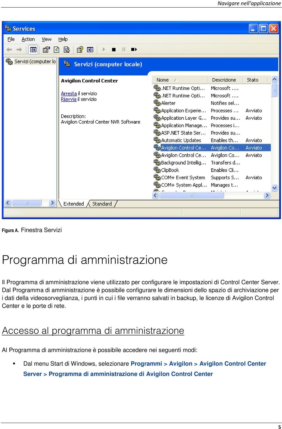 Dal Programma di amministrazione è possibile configurare le dimensioni dello spazio di archiviazione per i dati della videosorveglianza, i punti in cui i file verranno