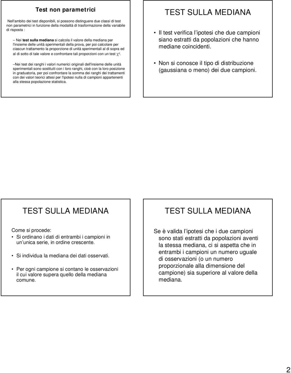 di sotto di tale valore e confrontare tali proporzioni con un test 2.