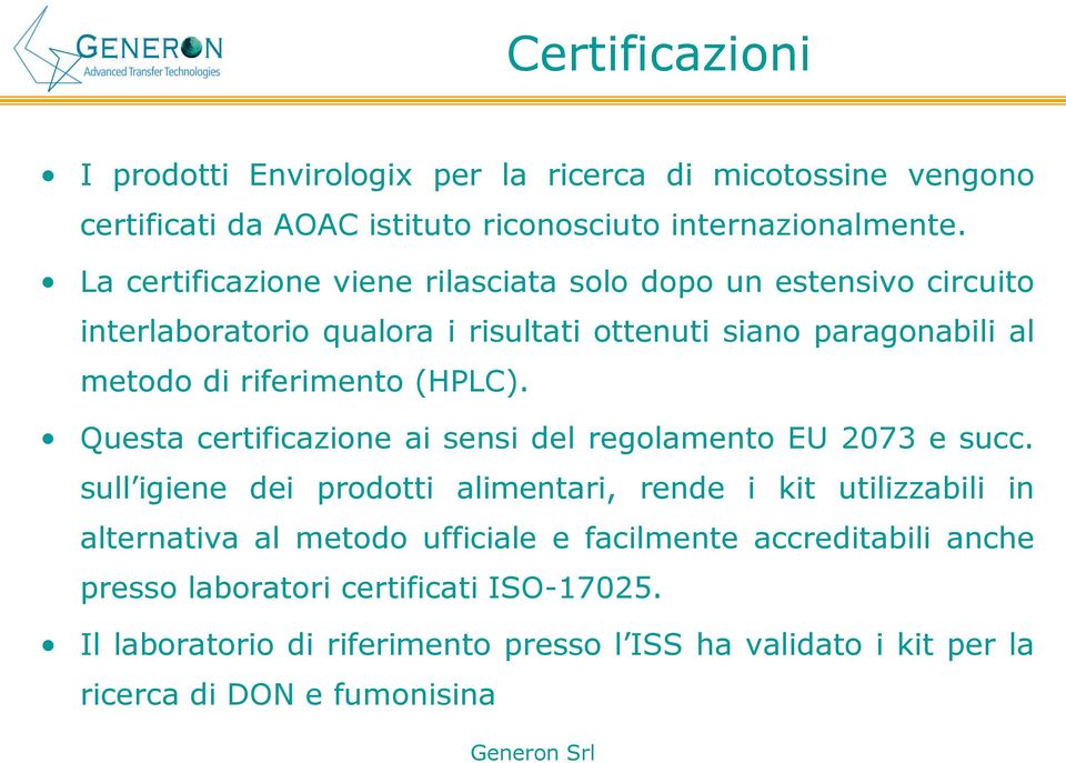 (HPLC). Questa certificazione ai sensi del regolamento EU 2073 e succ.