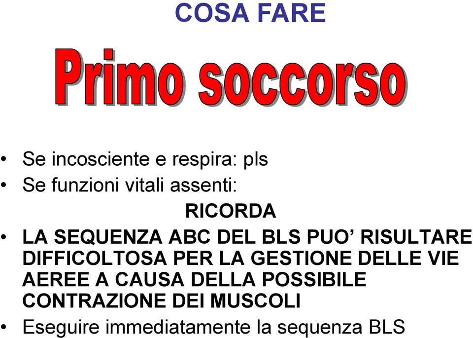 DIFFICOLTOSA PER LA GESTIONE DELLE VIE AEREE A CAUSA DELLA