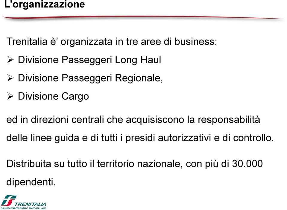 acquisiscono la responsabilità delle linee guida e di tutti i presidi autorizzativi e