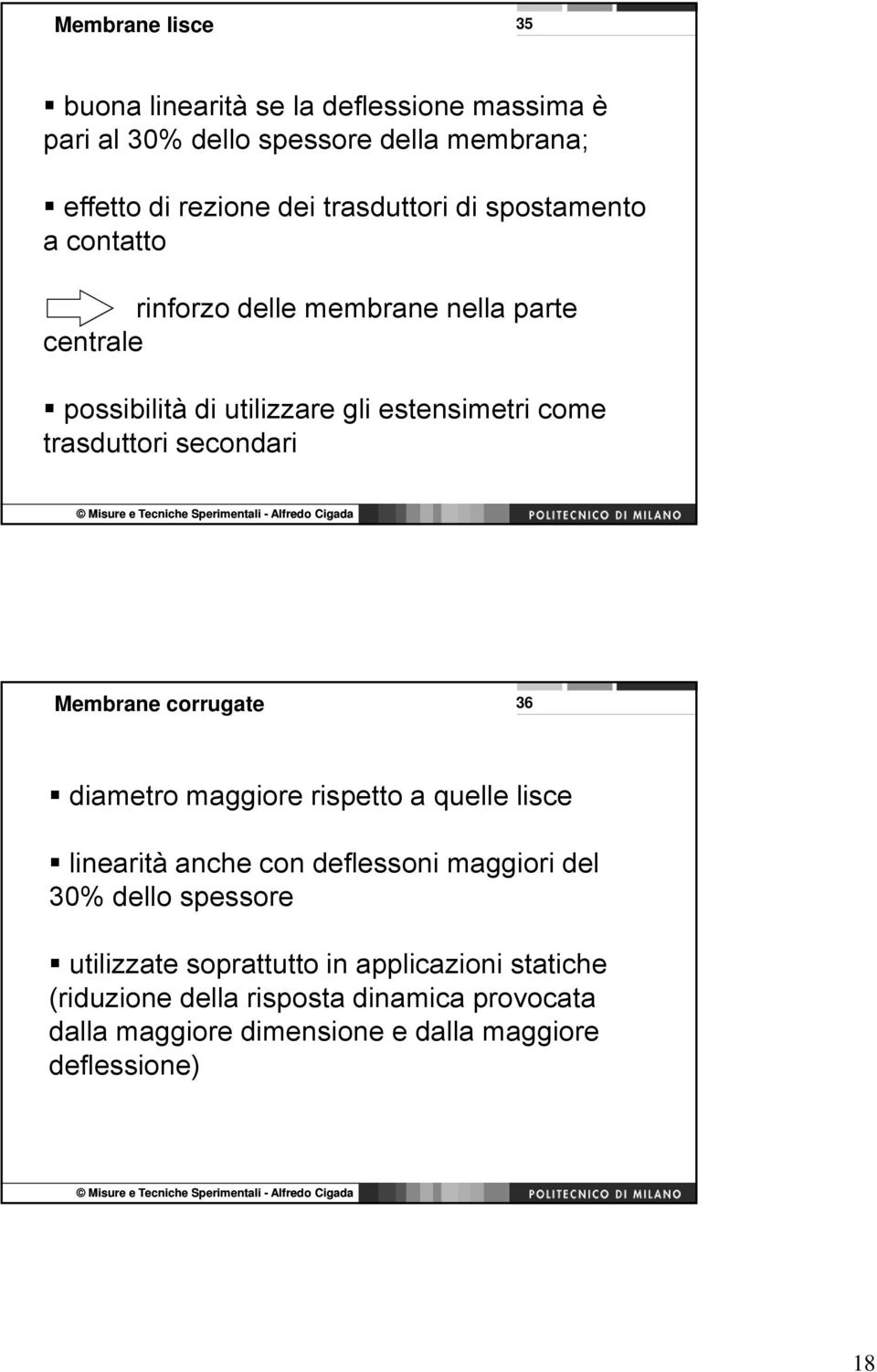 Membrane corrugate 36 diametro maggiore rispetto a quelle lisce linearità ità anche con deflessoni maggiori i del 30% dello spessore