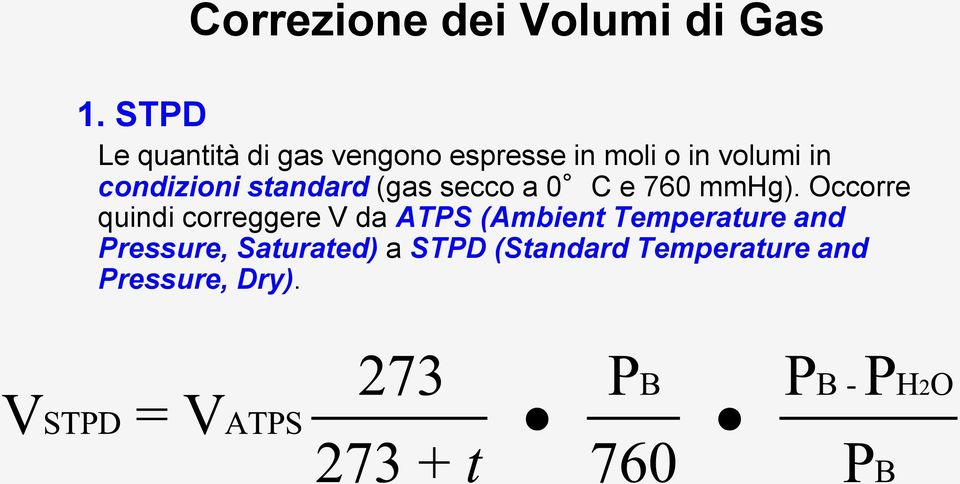 condizioni standard (gas secco a 0 C e 760 mmhg).
