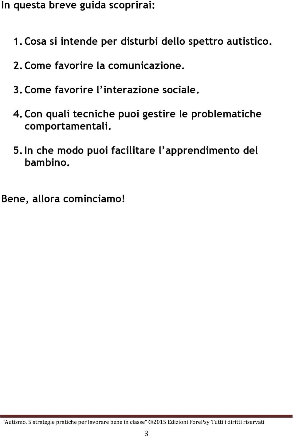 Con quali tecniche puoi gestire le problematiche comportamentali. 5.