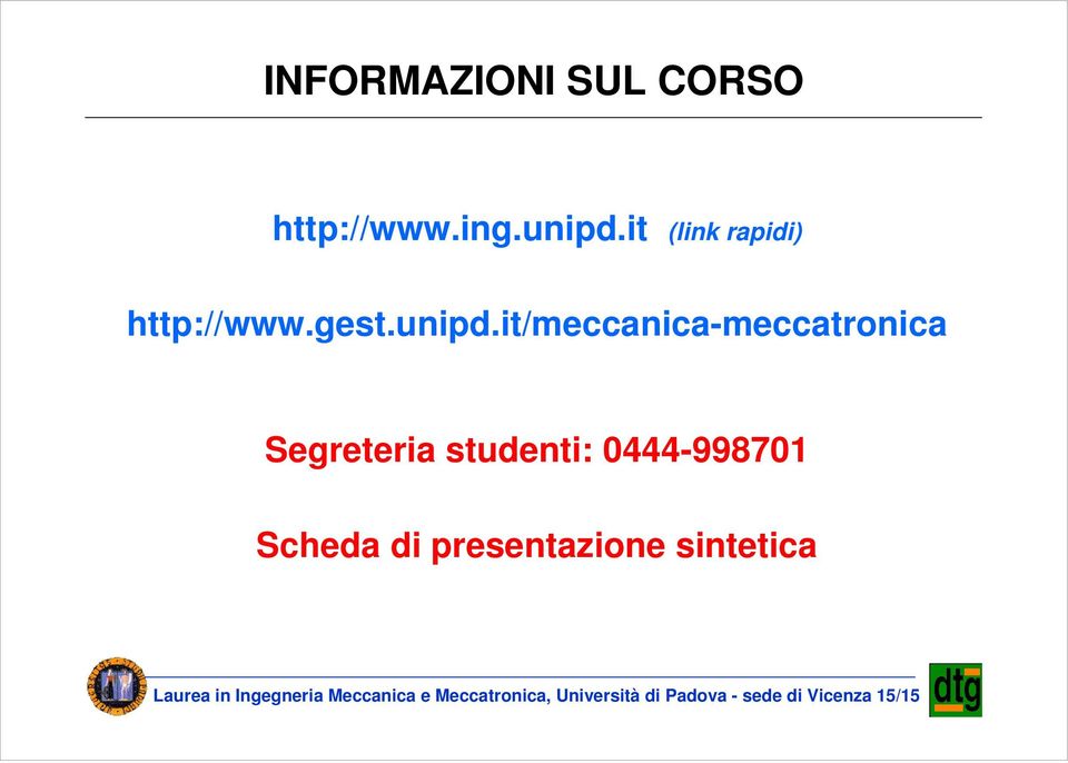 it/meccanica-meccatronica Segreteria studenti: 0444-998701 Scheda