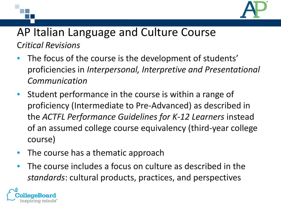 as described in the ACTFL Performance Guidelines for K-12 Learners instead of an assumed college course equivalency (third-year college course)