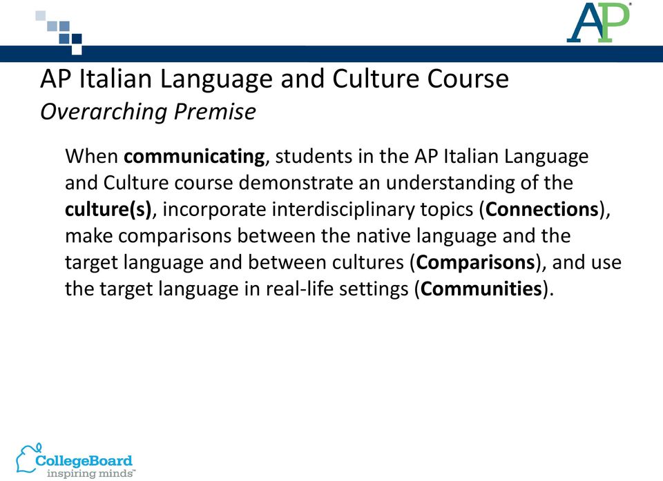 interdisciplinary topics (Connections), make comparisons between the native language and the target