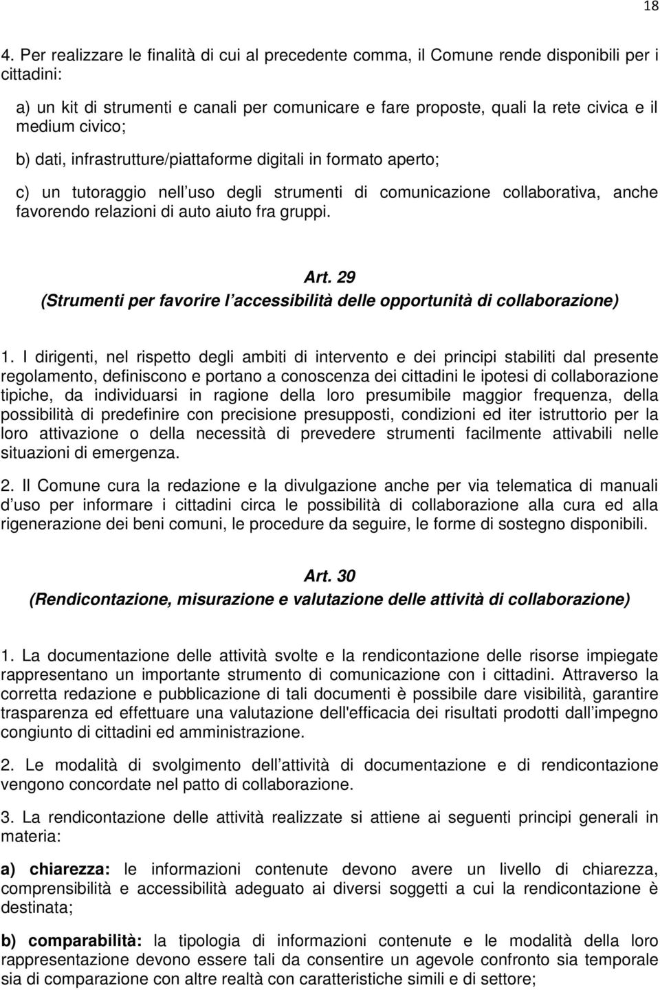 gruppi. Art. 29 (Strumenti per favorire l accessibilità delle opportunità di collaborazione) 1.