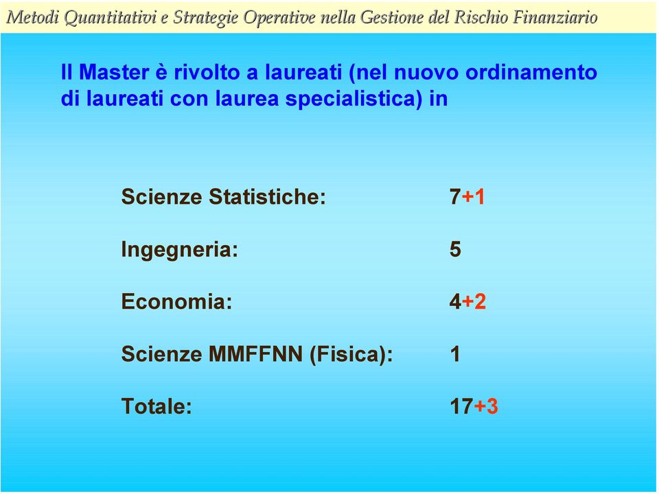 specialistica) in Scienze Statistiche: 7+1