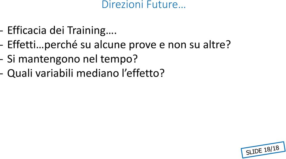 - Effetti perché su alcune prove e non