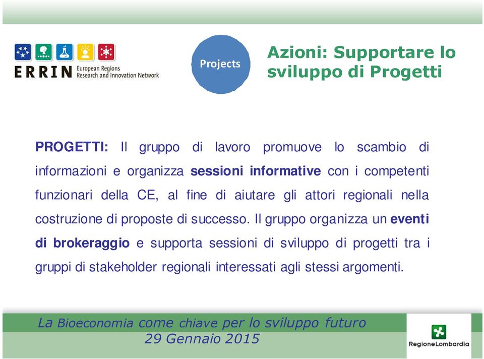 attori regionali nella costruzione di proposte di successo.