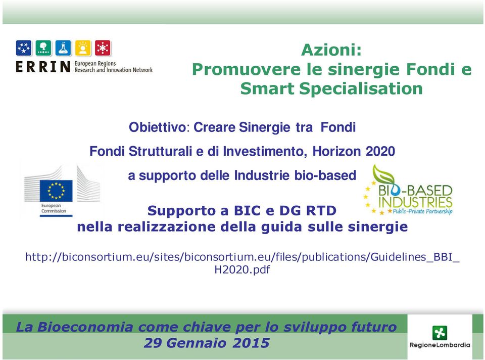 Industrie bio-based Supporto a BIC e DG RTD nella realizzazione della guida sulle