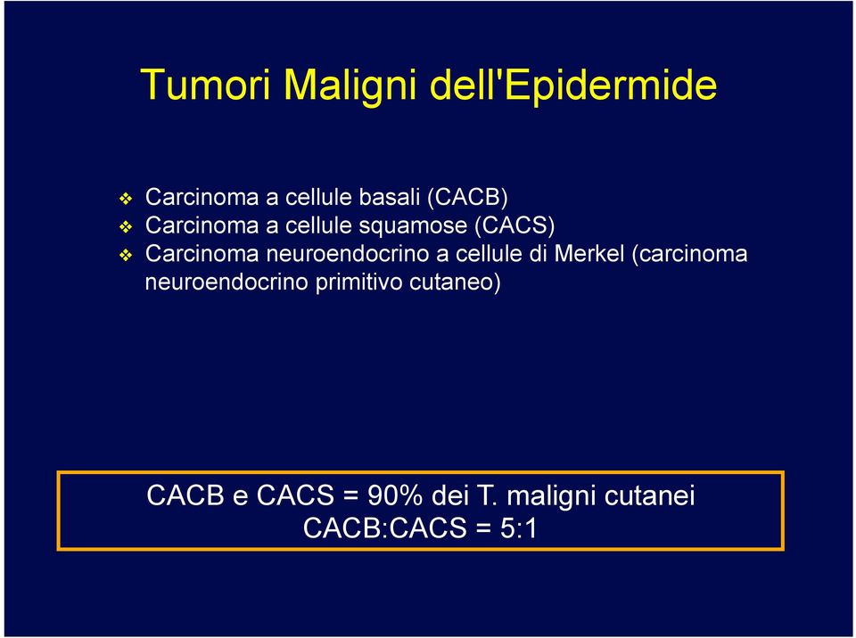 neuroendocrino a cellule di Merkel (carcinoma neuroendocrino