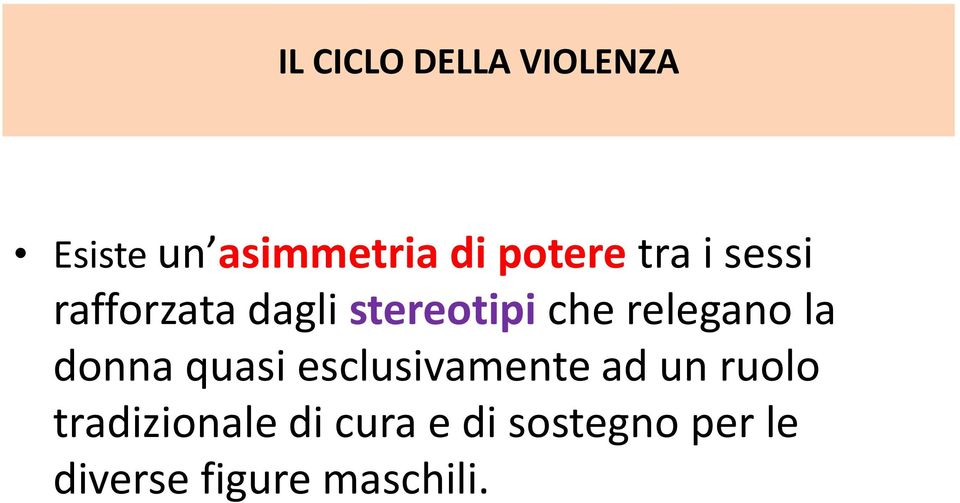 relegano la donna quasi esclusivamente ad un ruolo