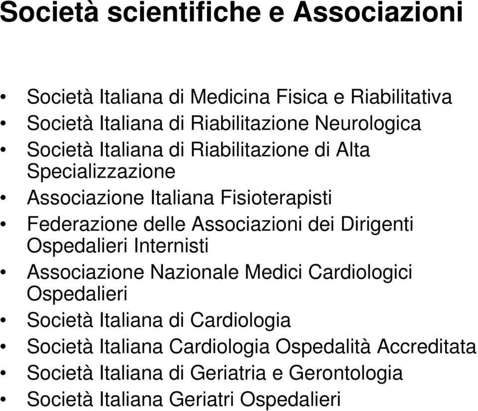 Associazioni dei Dirigenti Ospedalieri Internisti Associazione Nazionale Medici Cardiologici Ospedalieri Società Italiana di