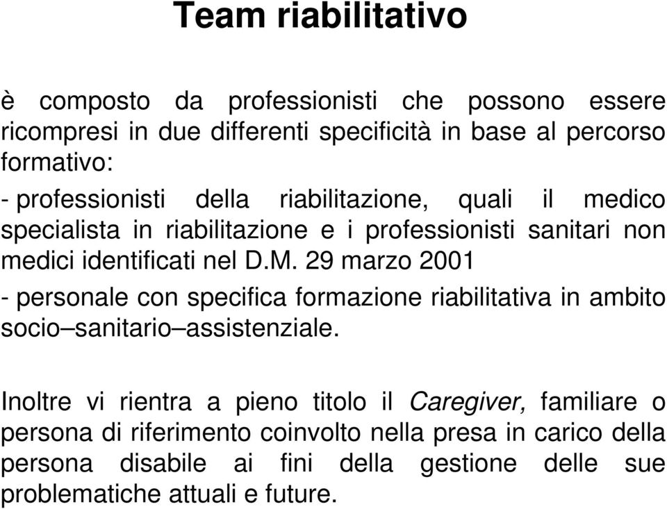 29 marzo 2001 - personale con specifica formazione riabilitativa in ambito socio sanitario assistenziale.