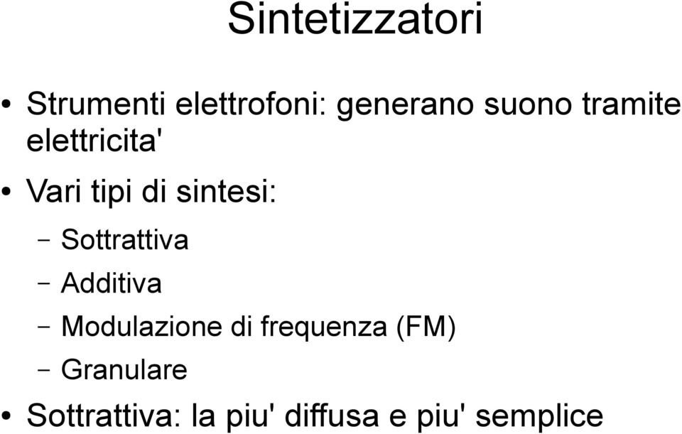 Sottrattiva Additiva Modulazione di frequenza (FM)