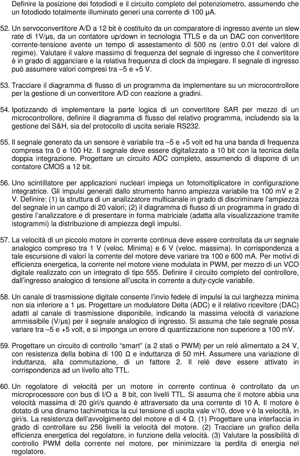 avente un tempo di assestamento di 500 ns (entro 0.01 del valore di regime).