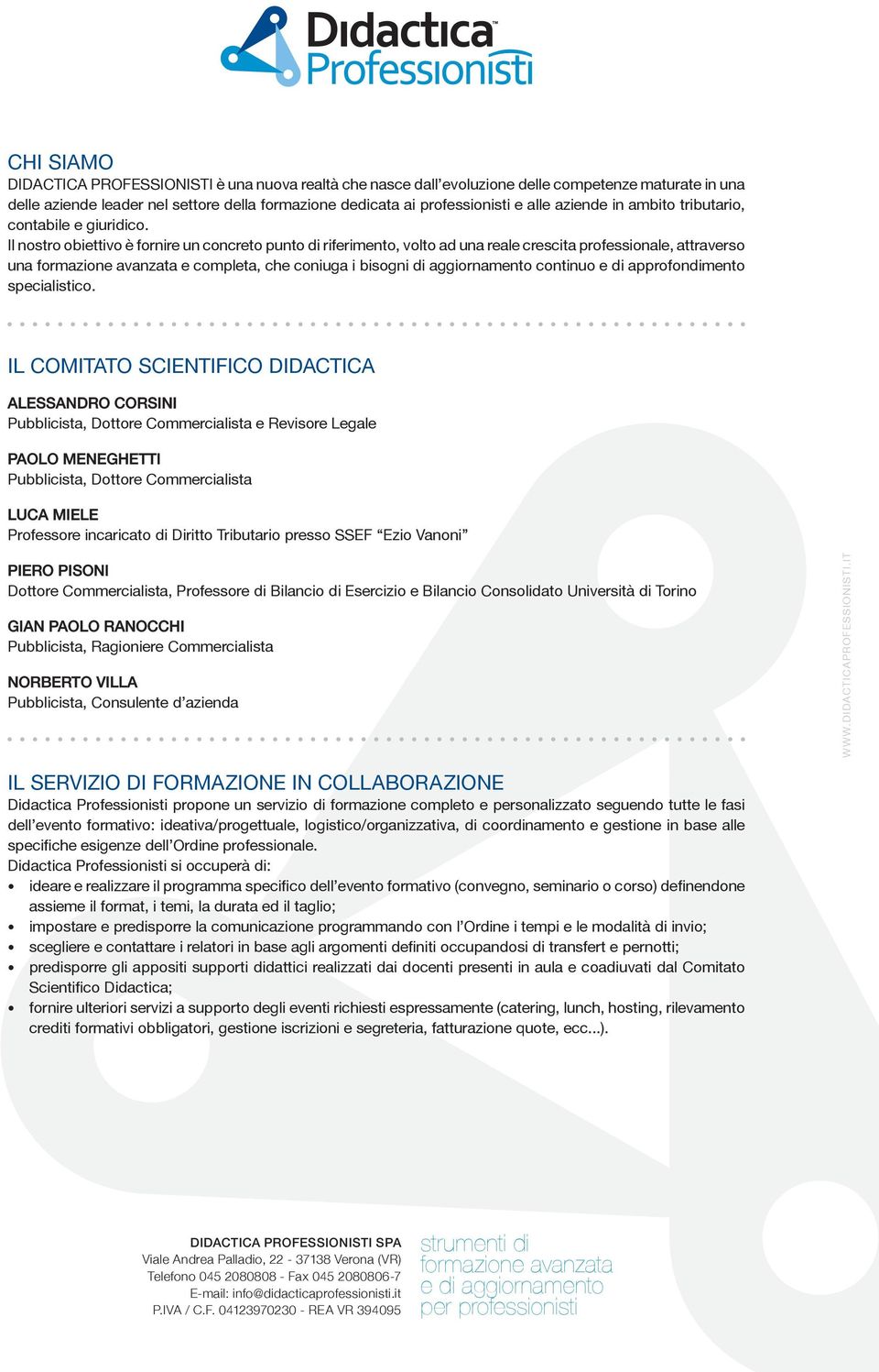 Il nostro obiettivo è fornire un concreto punto di riferimento, volto ad una reale crescita professionale, attraverso una e completa, che coniuga i bisogni di aggiornamento continuo e di