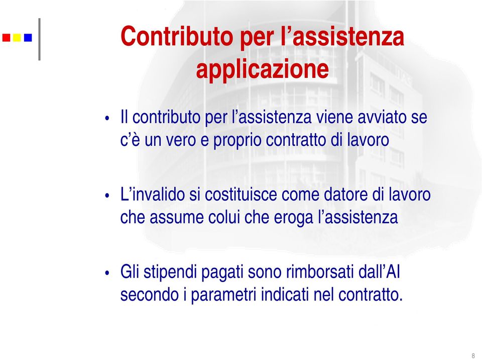 costituisce come datore di lavoro che assume colui che eroga l assistenza