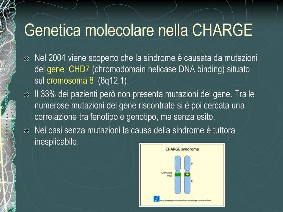 Il 33% dei pazienti però non presenta mutazioni del gene.