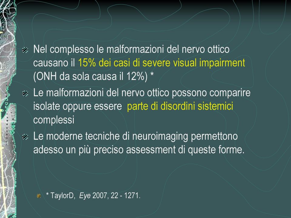 isolate oppure essere parte di disordini sistemici complessi Le moderne tecniche di