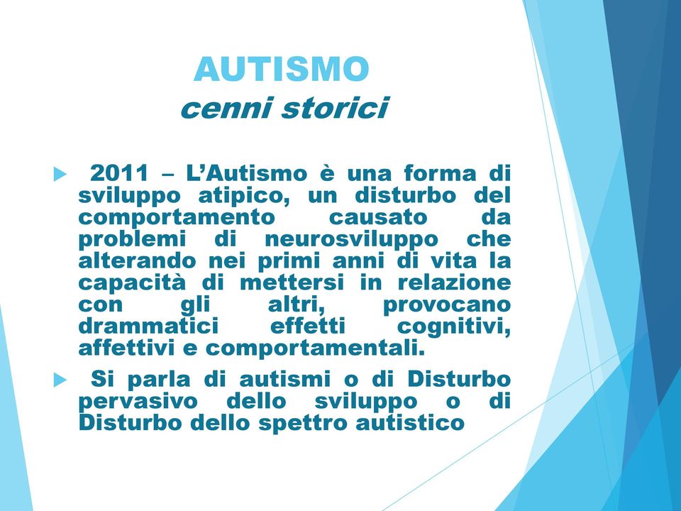 capacità di mettersi in relazione con gli altri, provocano drammatici effetti cognitivi,