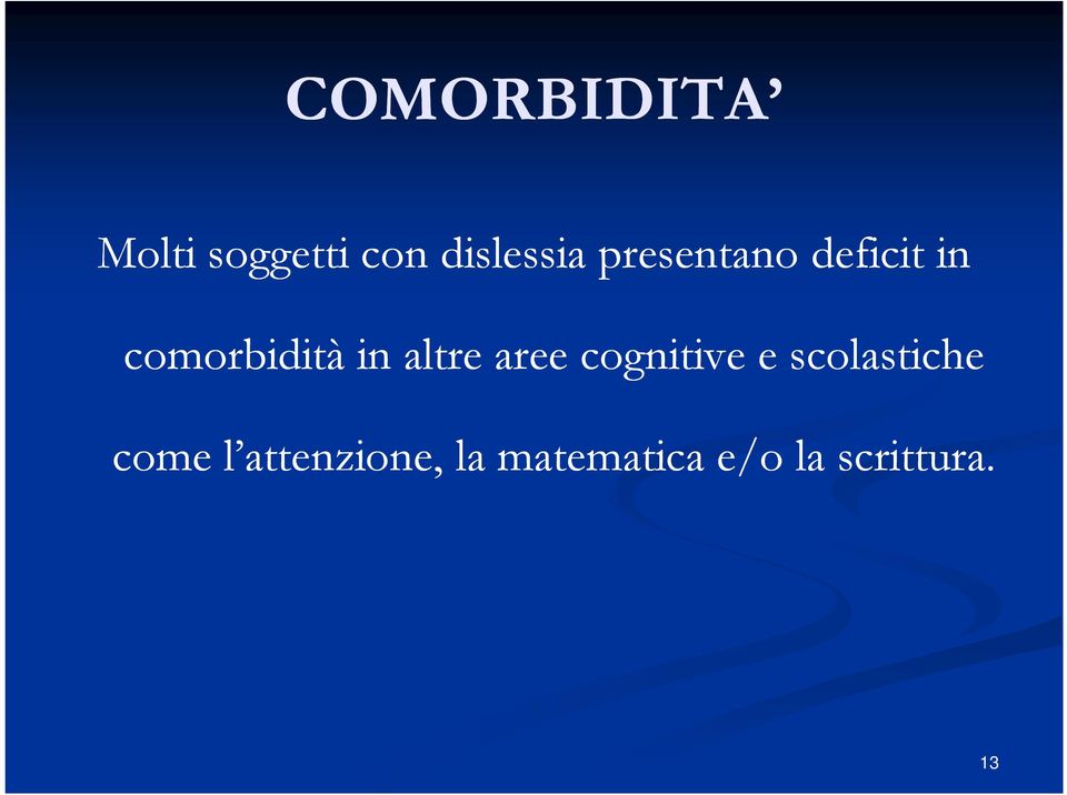 altre aree cognitive e scolastiche come l