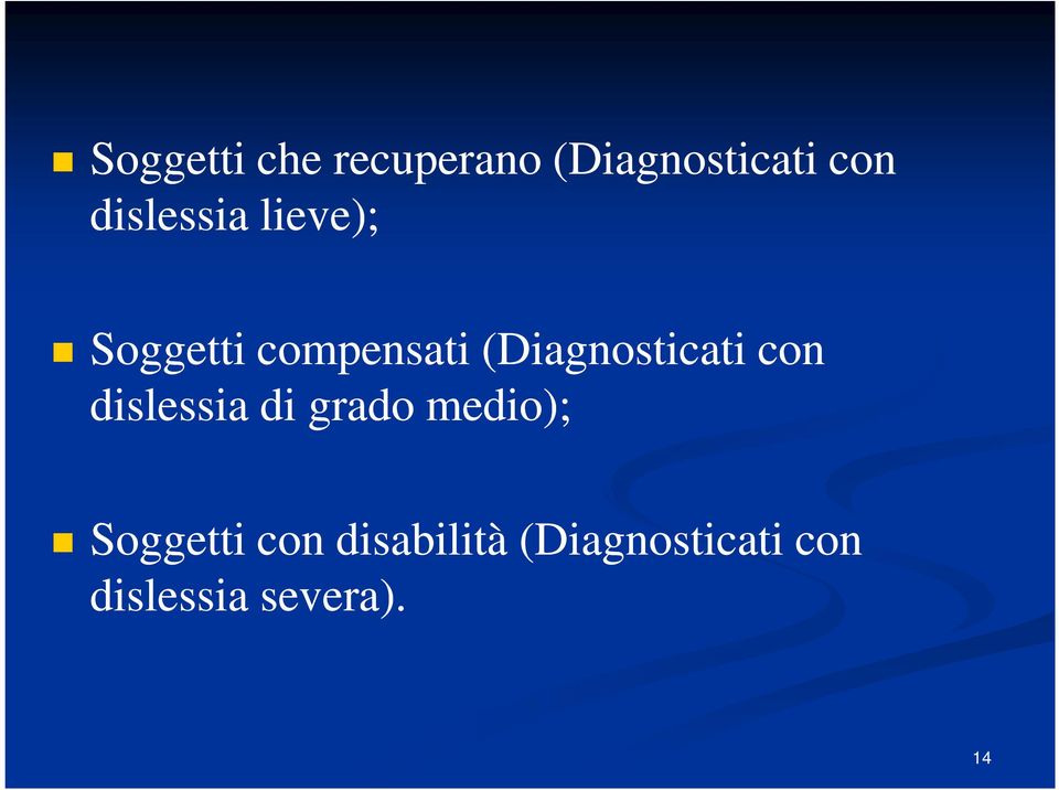 (Diagnosticati con dislessia di grado medio);