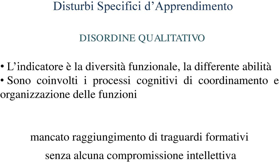 cognitivi di coordinamento e organizzazione delle funzioni mancato