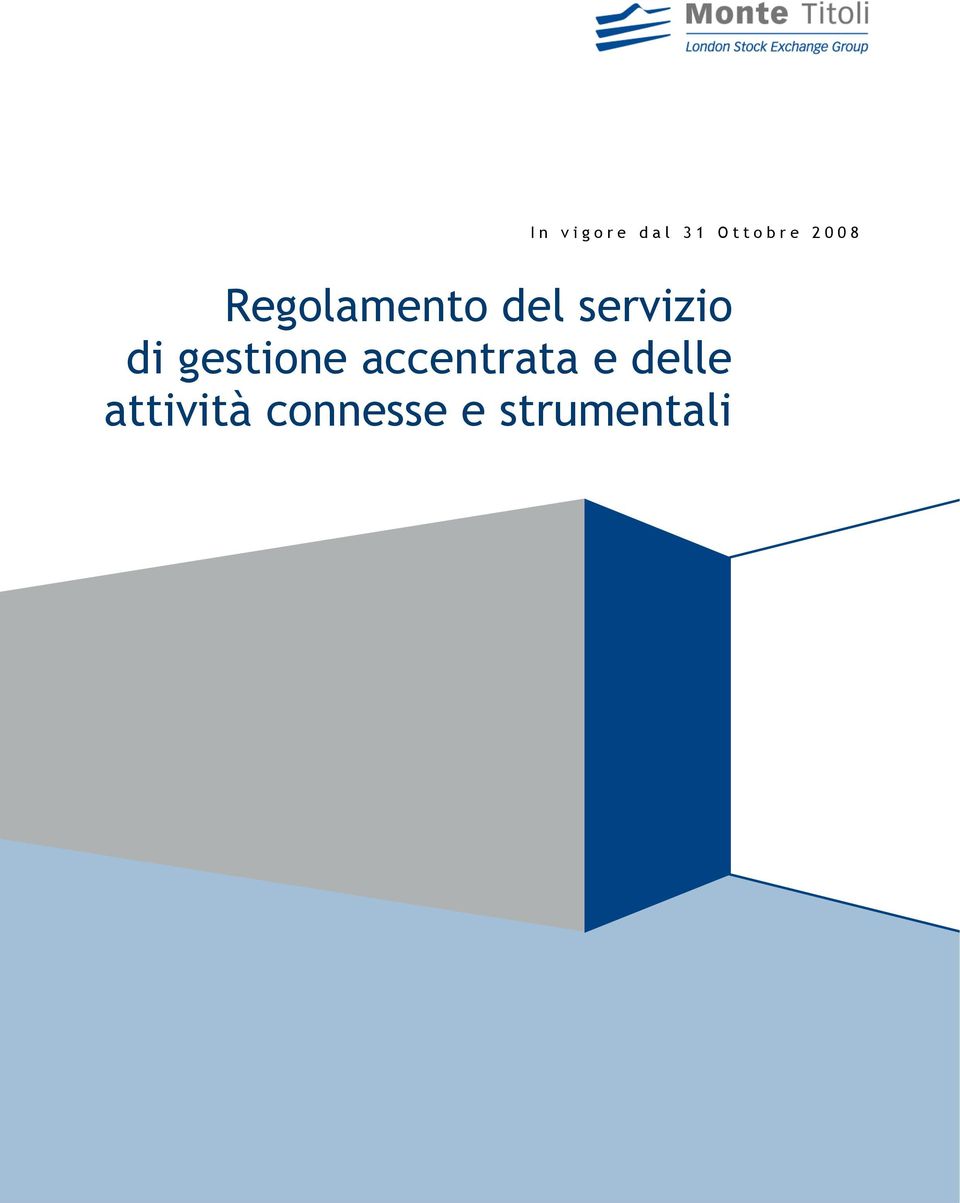 gestione accentrata e delle