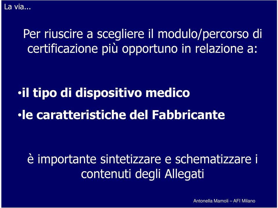 certificazione più opportuno in relazione a: il tipo di