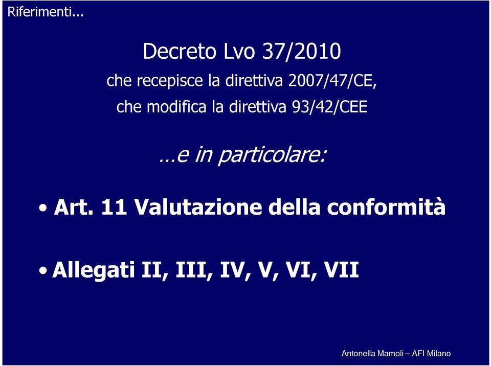 2007/47/CE, che modifica la direttiva 93/42/CEE e