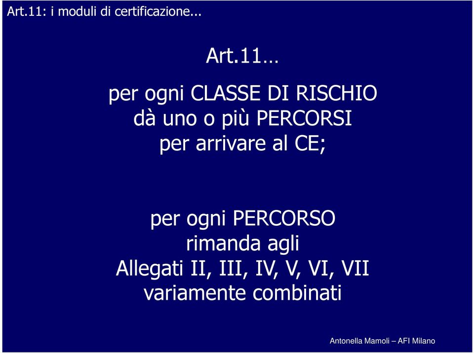 PERCORSI per arrivare al CE; per ogni PERCORSO