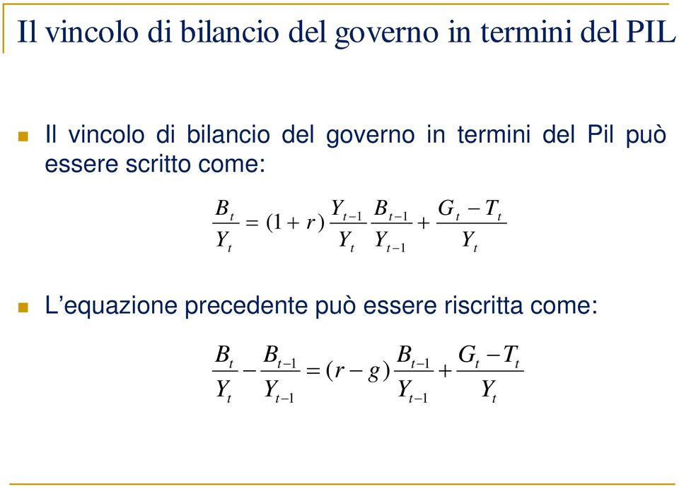 equazione precedente può essere riscritta come: t t t t t t t t t Y T