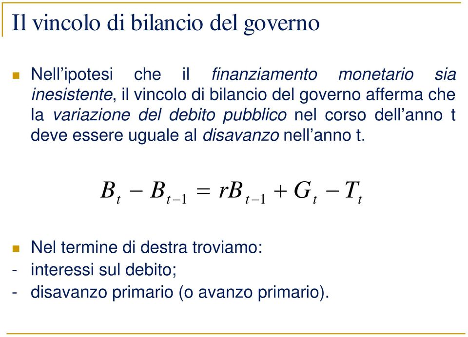 pubblico nel corso dell anno t deve essere uguale al disavanzo nell anno t.