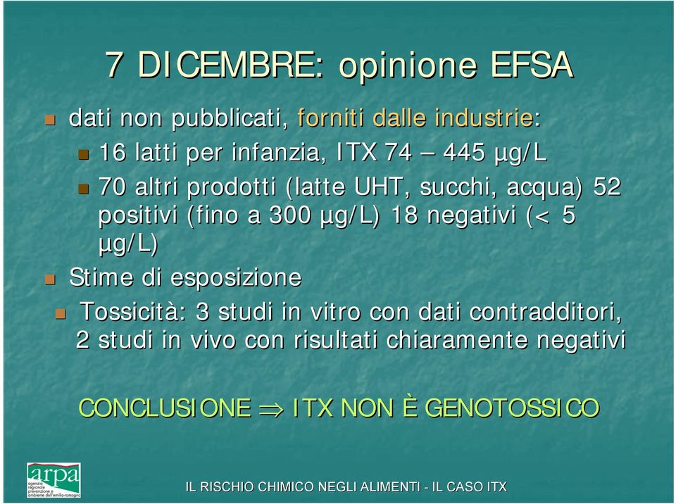 µg/l) Stime di esposizione Tossicità: : 3 studi in vitro con dati contradditori, 2 studi in vivo con