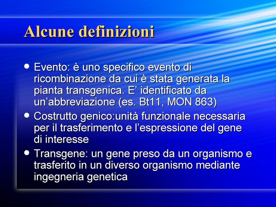 Bt11, MON 863) Costrutto genico:unità funzionale necessaria per il trasferimento e l