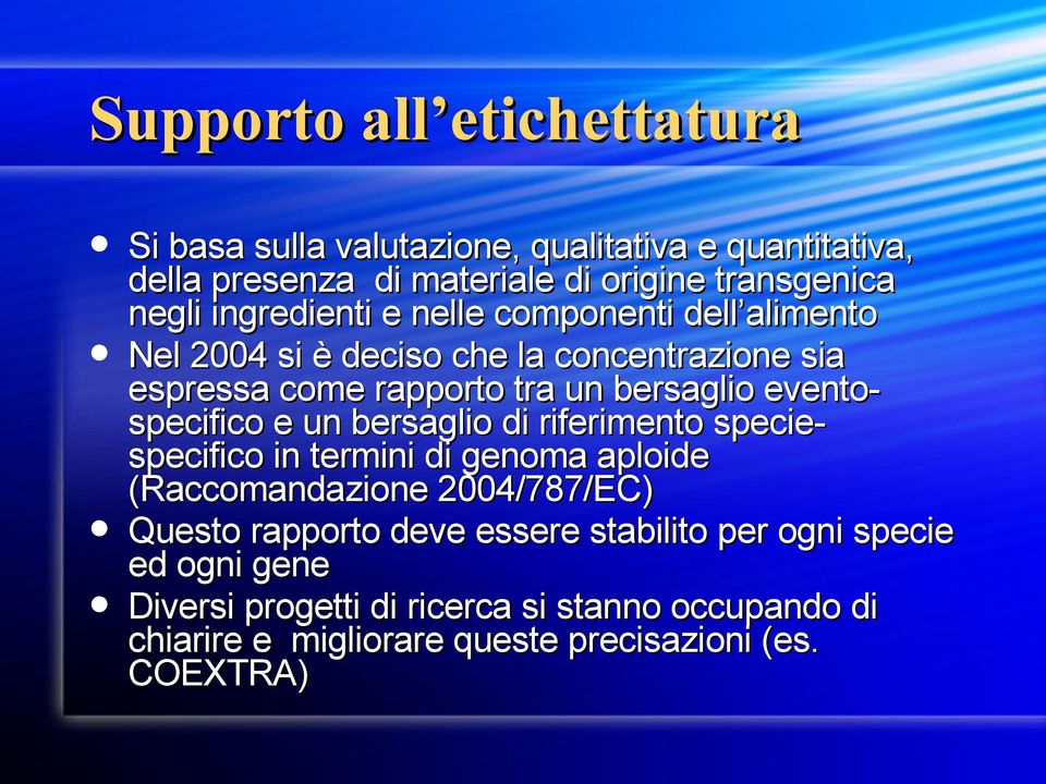 eventospecifico e un bersaglio di riferimento speciespecifico in termini di genoma aploide (Raccomandazione 2004/787/EC) Questo rapporto