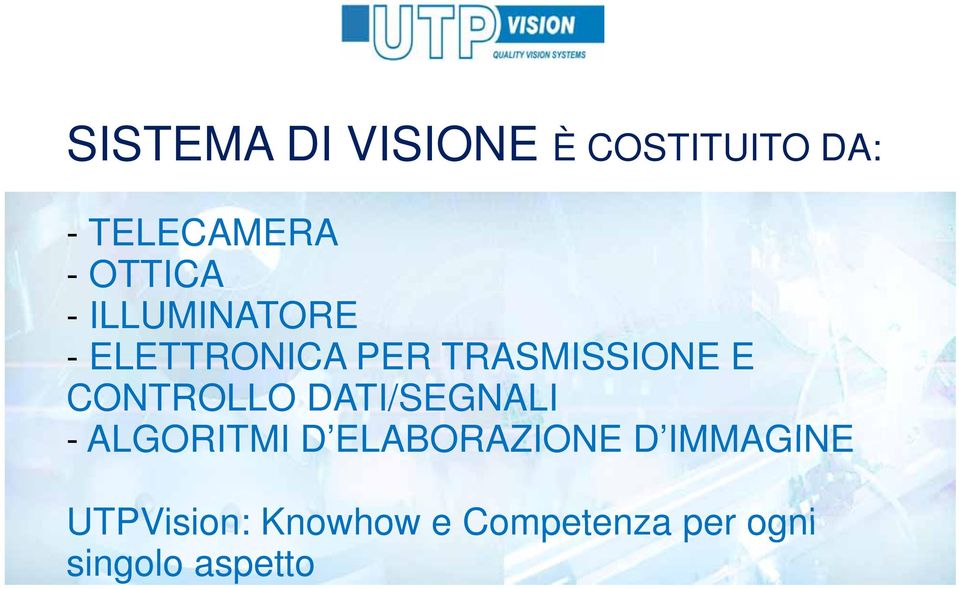 DATI/SEGNALI - ALGORITMI D ELABORAZIONE D IMMAGINE UTPVision: