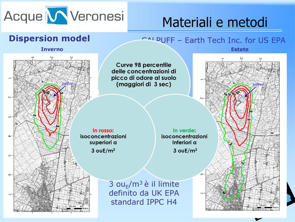 suolo (maggiori di 3 sec) In rosso: isoconcentrazioni superiori a 3 oue/m 3 In